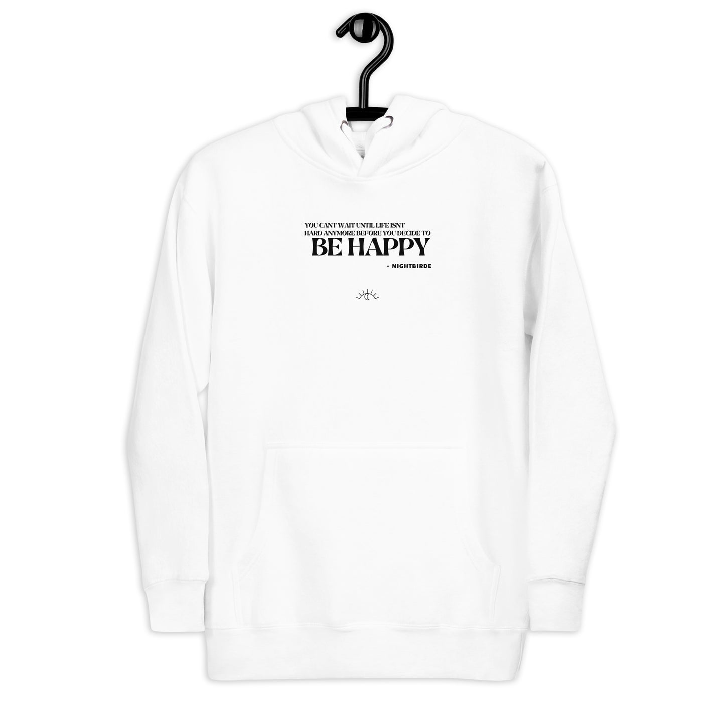 Quotes: Be Happy - Unisex Hoodie