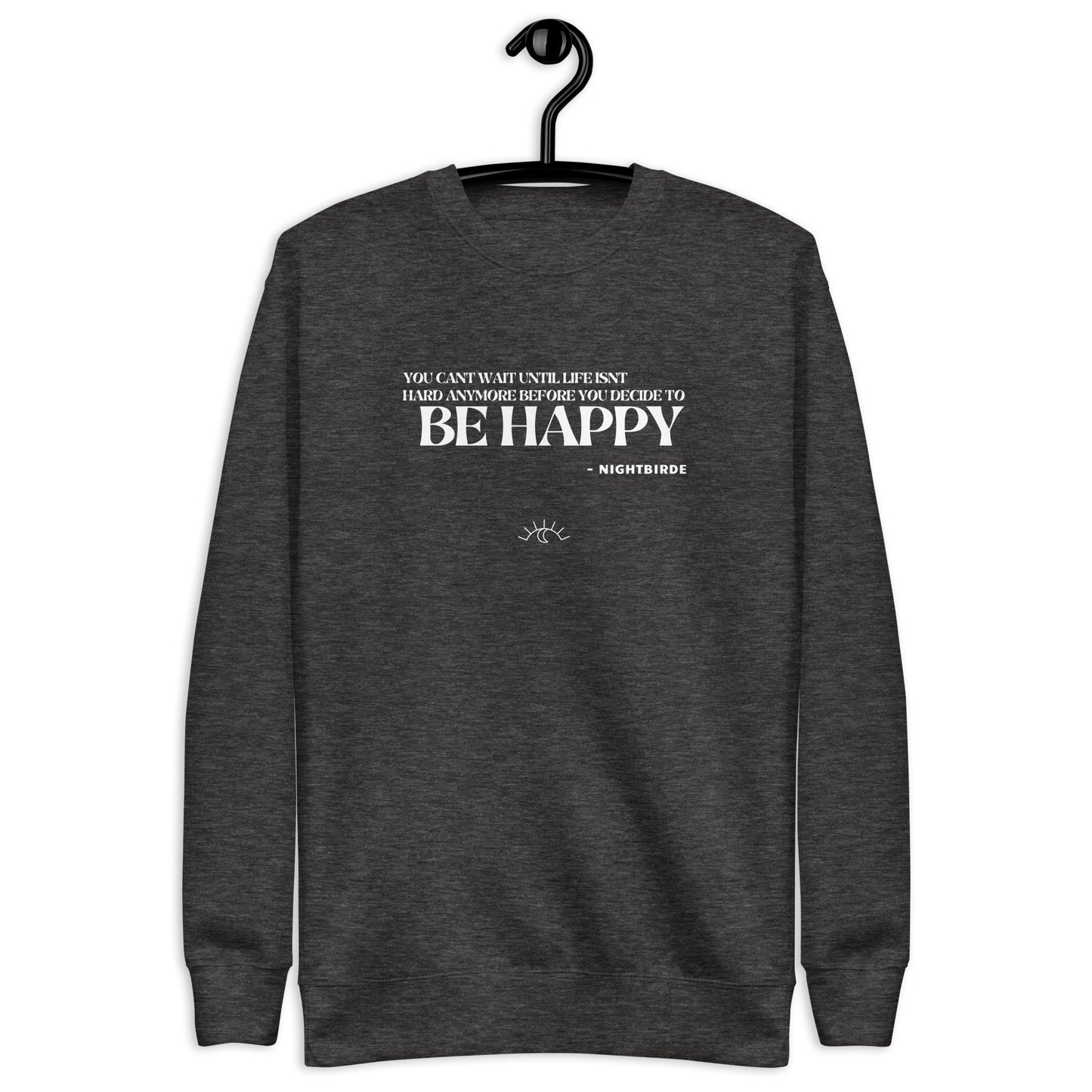 Quotes: Be Happy - Unisex Sweater