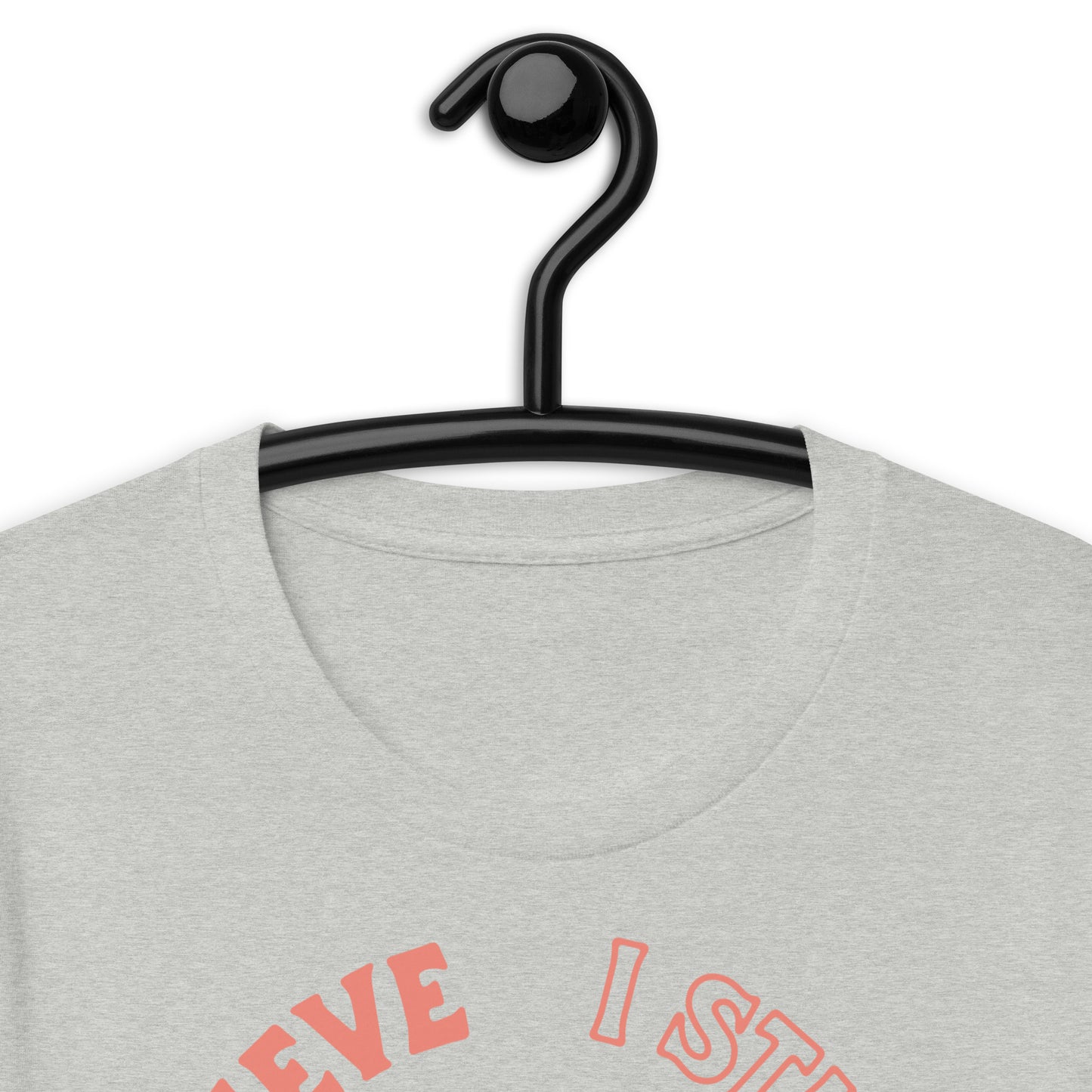 I Still Believe - Unisex Tee