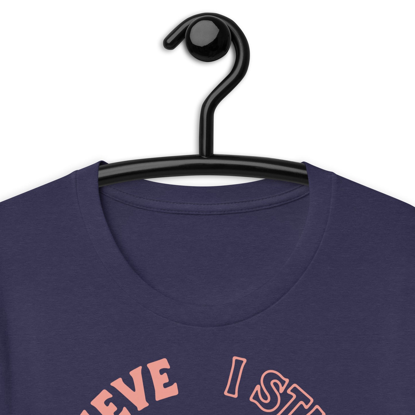 I Still Believe - Unisex Tee