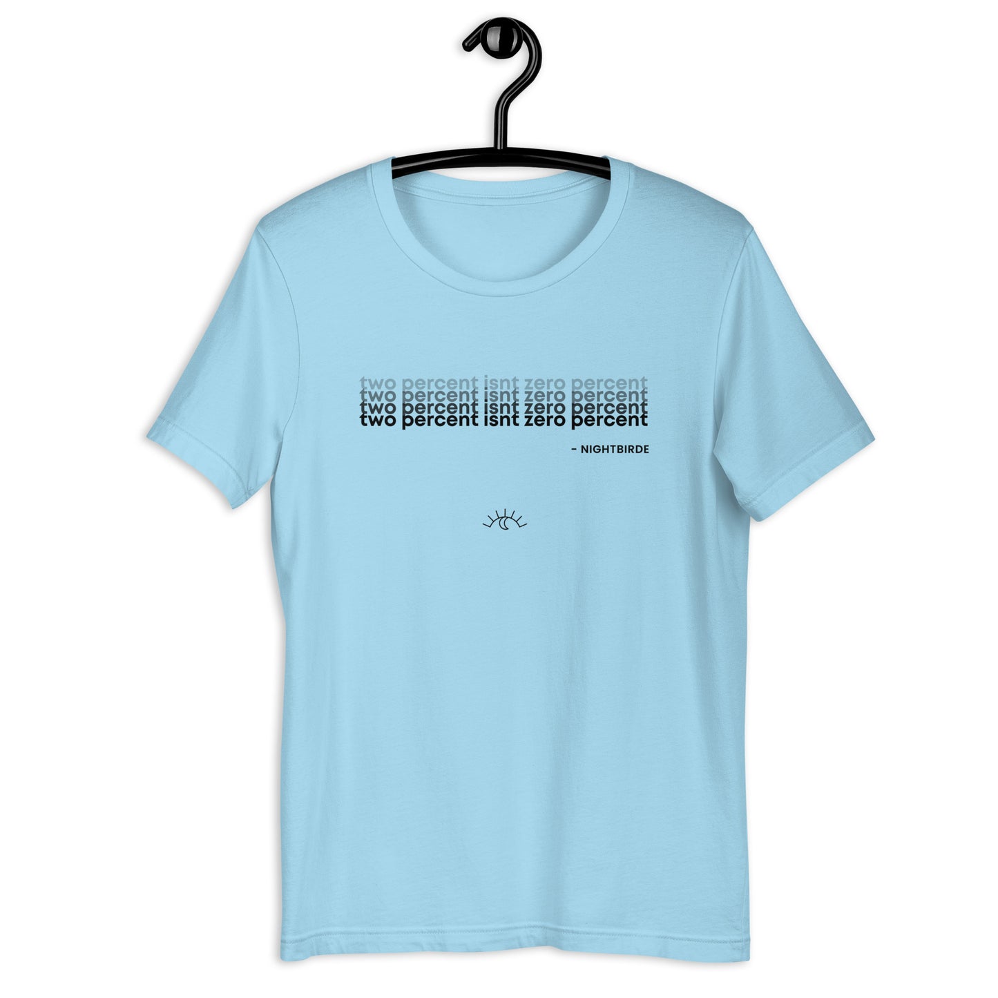 Quotes: Two Percent Isn't Zero - Unisex Tee