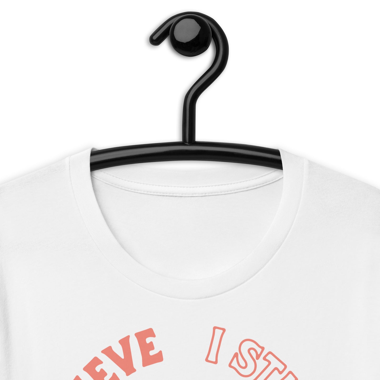 I Still Believe - Unisex Tee