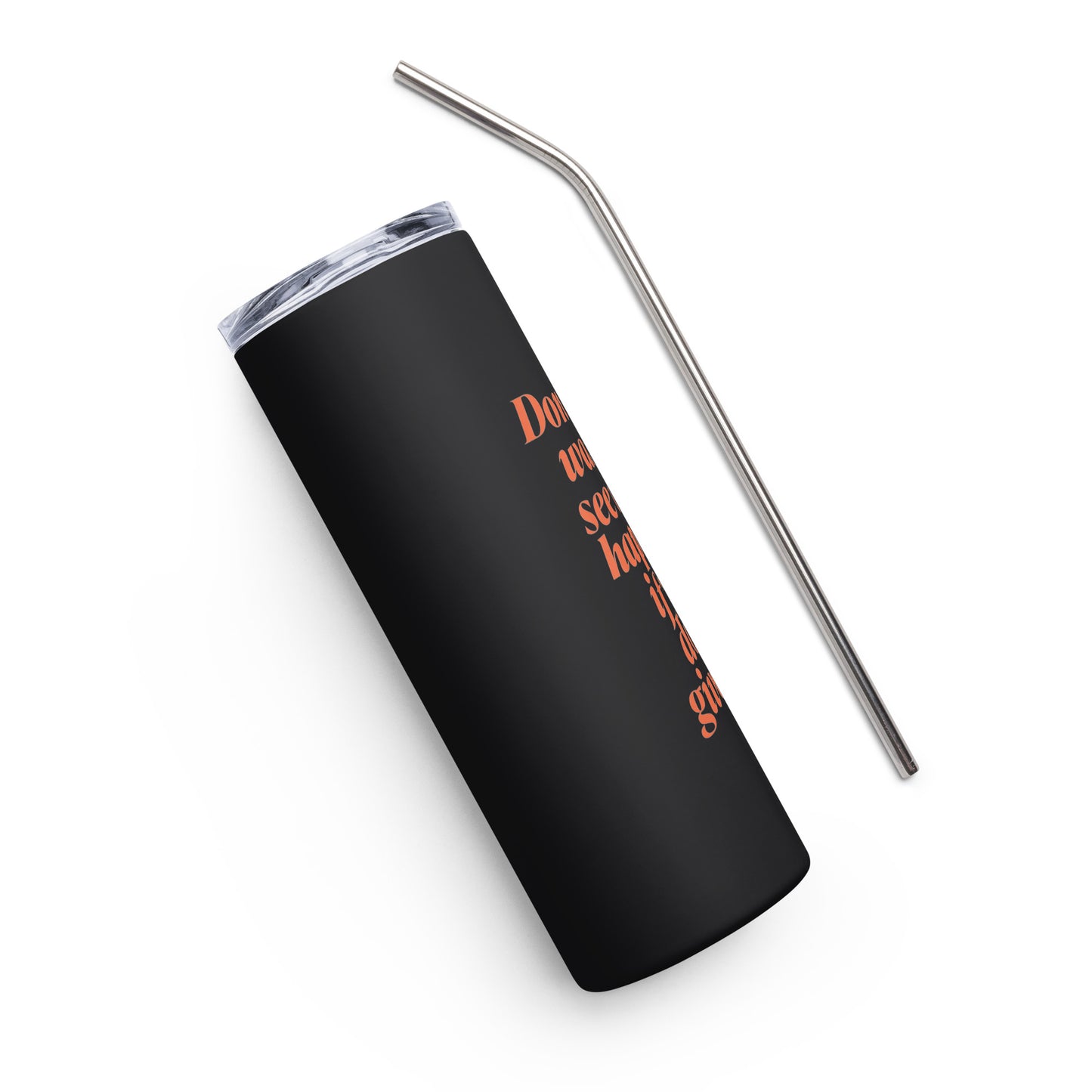 Don't Give Up Stainless Steel Tumbler