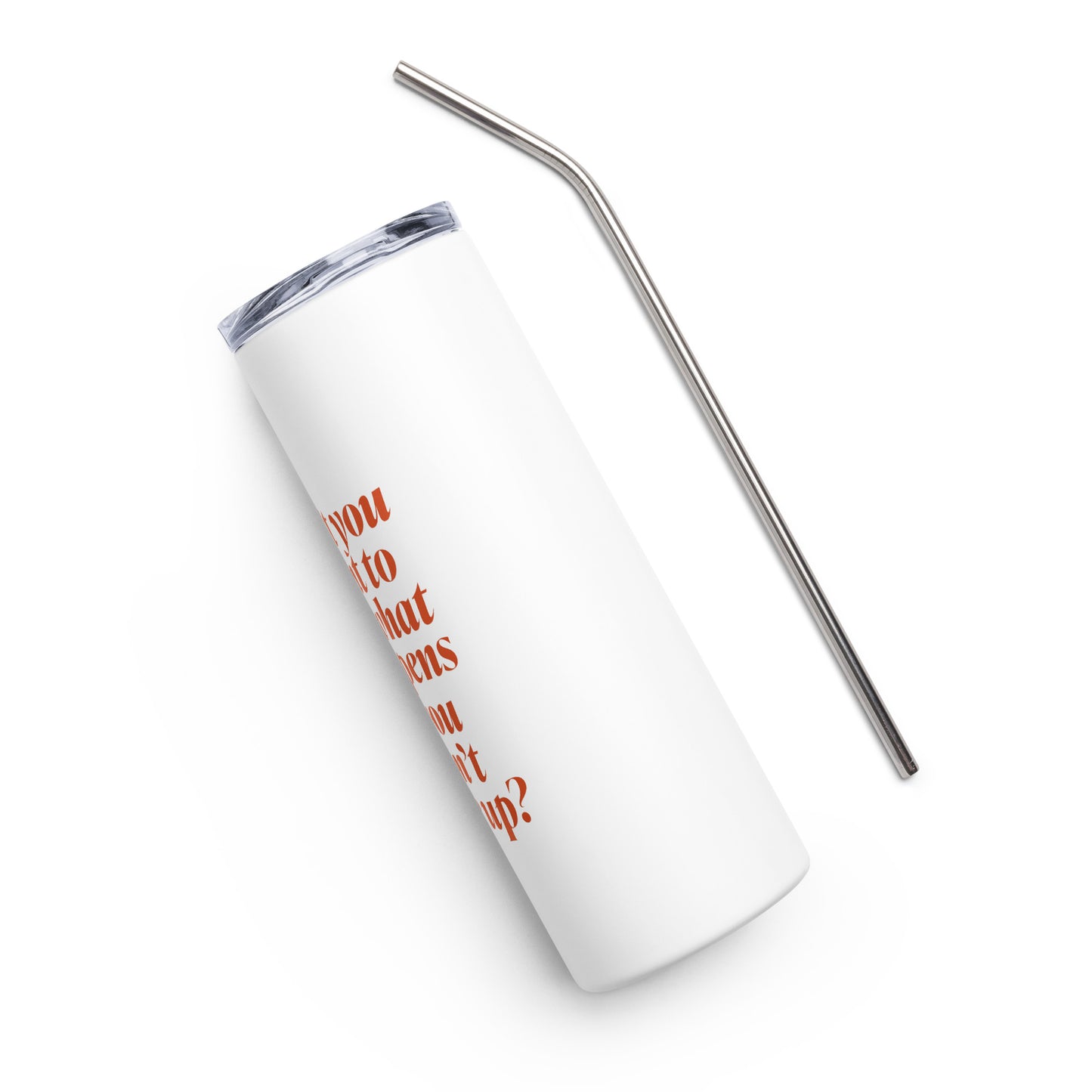 Don't Give Up Stainless Steel Tumbler
