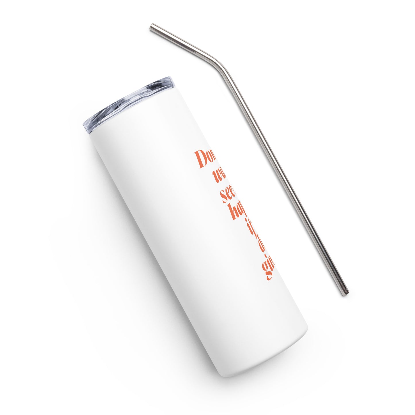 Don't Give Up Stainless Steel Tumbler