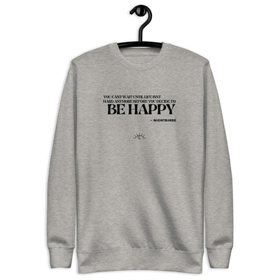 Quotes: Be Happy - Unisex Sweater