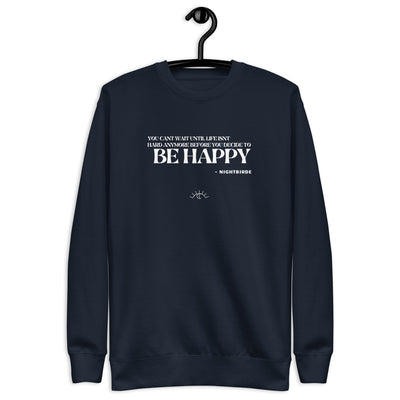 Quotes: Be Happy - Unisex Sweater
