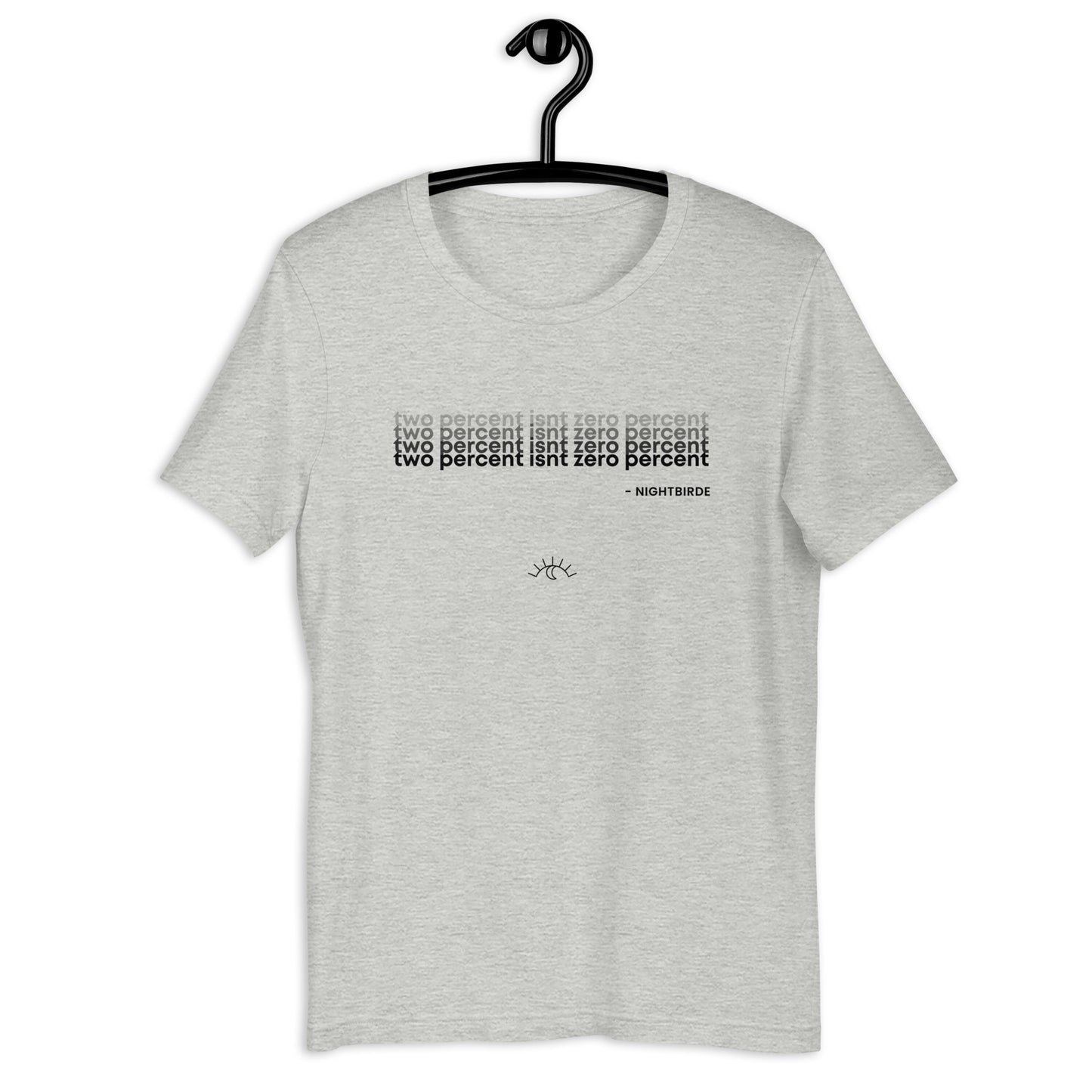 Quotes: Two Percent Isn't Zero - Unisex Tee