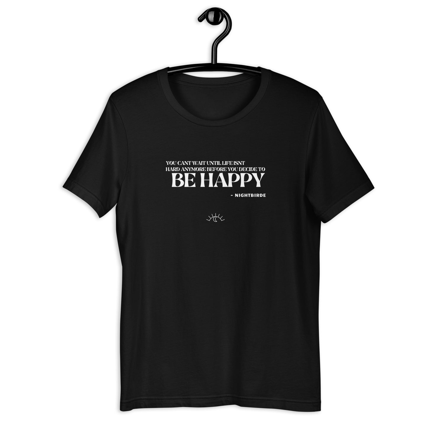 Quotes: Be Happy - Unisex Tee