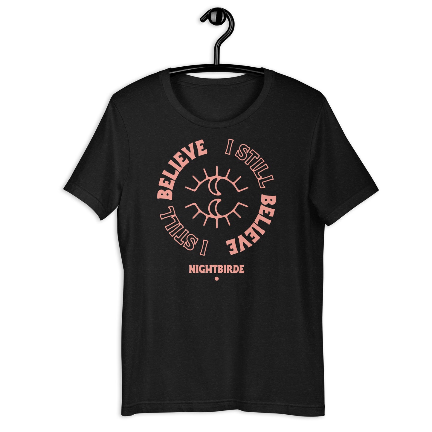 I Still Believe - Unisex Tee