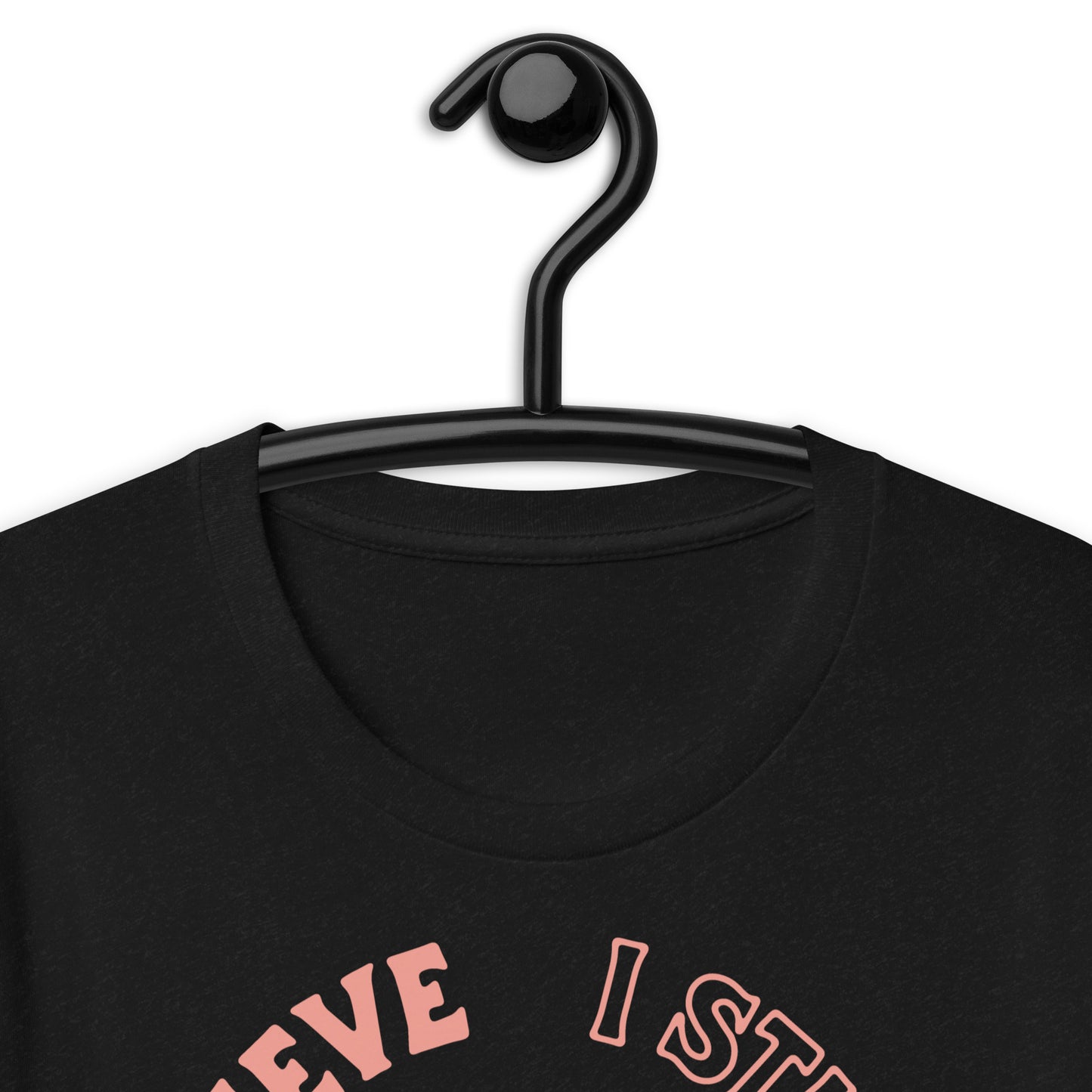 I Still Believe - Unisex Tee