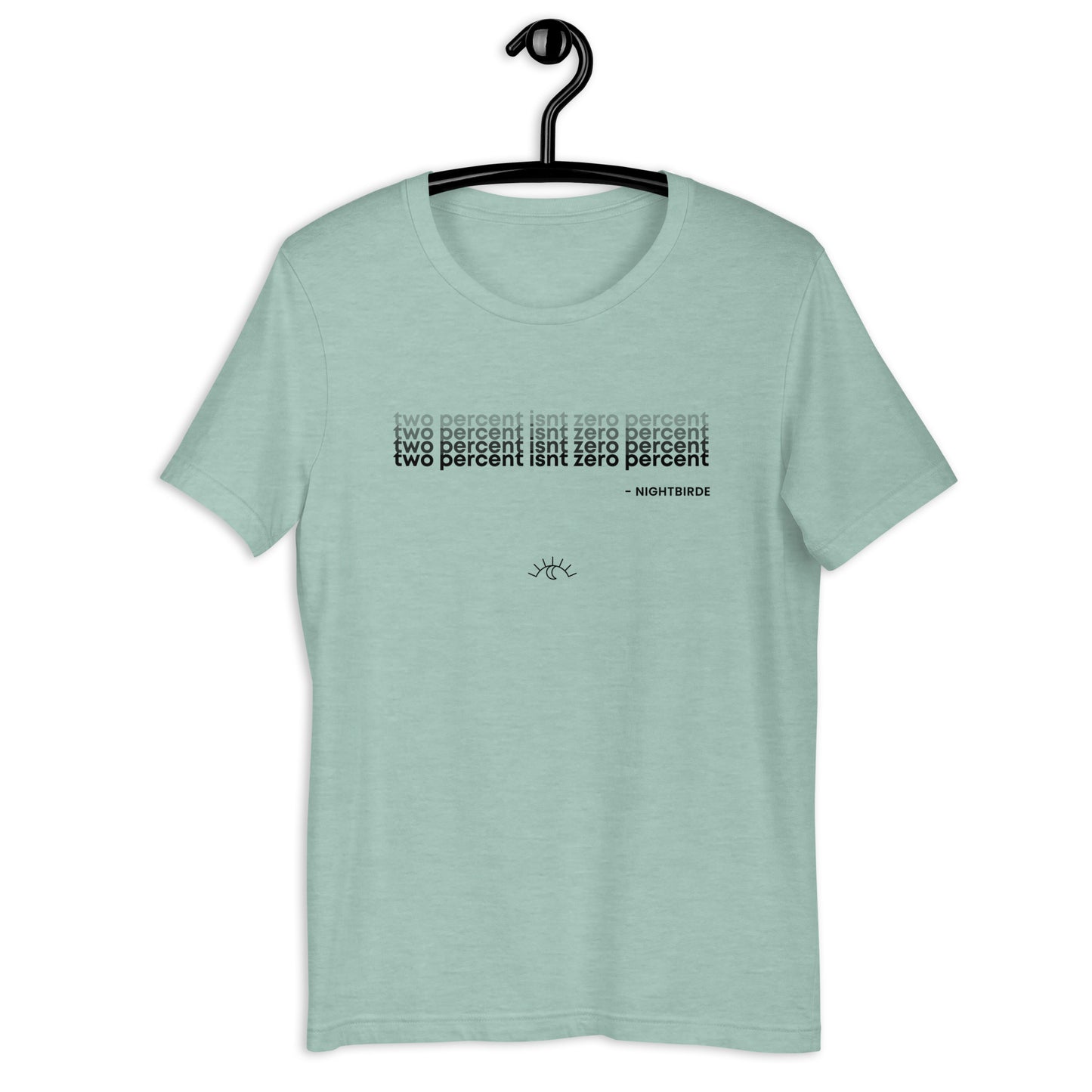 Quotes: Two Percent Isn't Zero - Unisex Tee