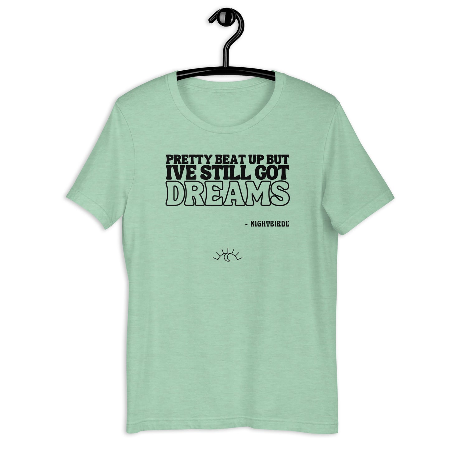 Quotes: Still Got Dreams - Unisex Tee