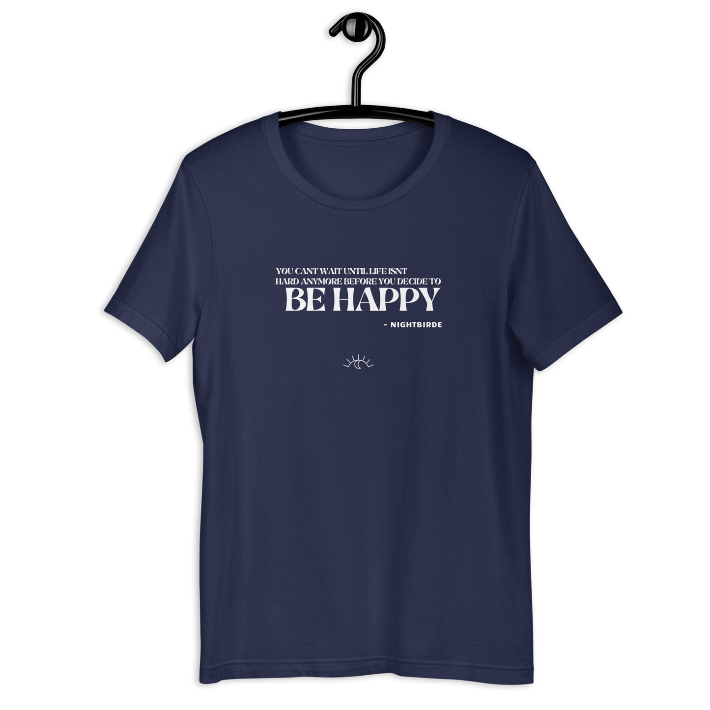 Quotes: Be Happy - Unisex Tee