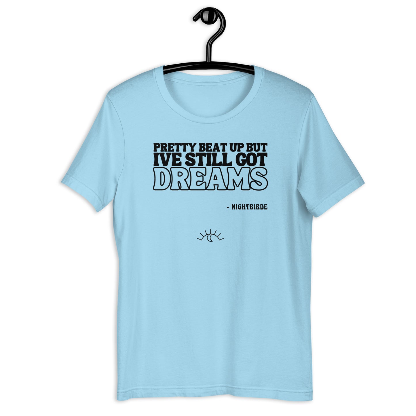 Quotes: Still Got Dreams - Unisex Tee