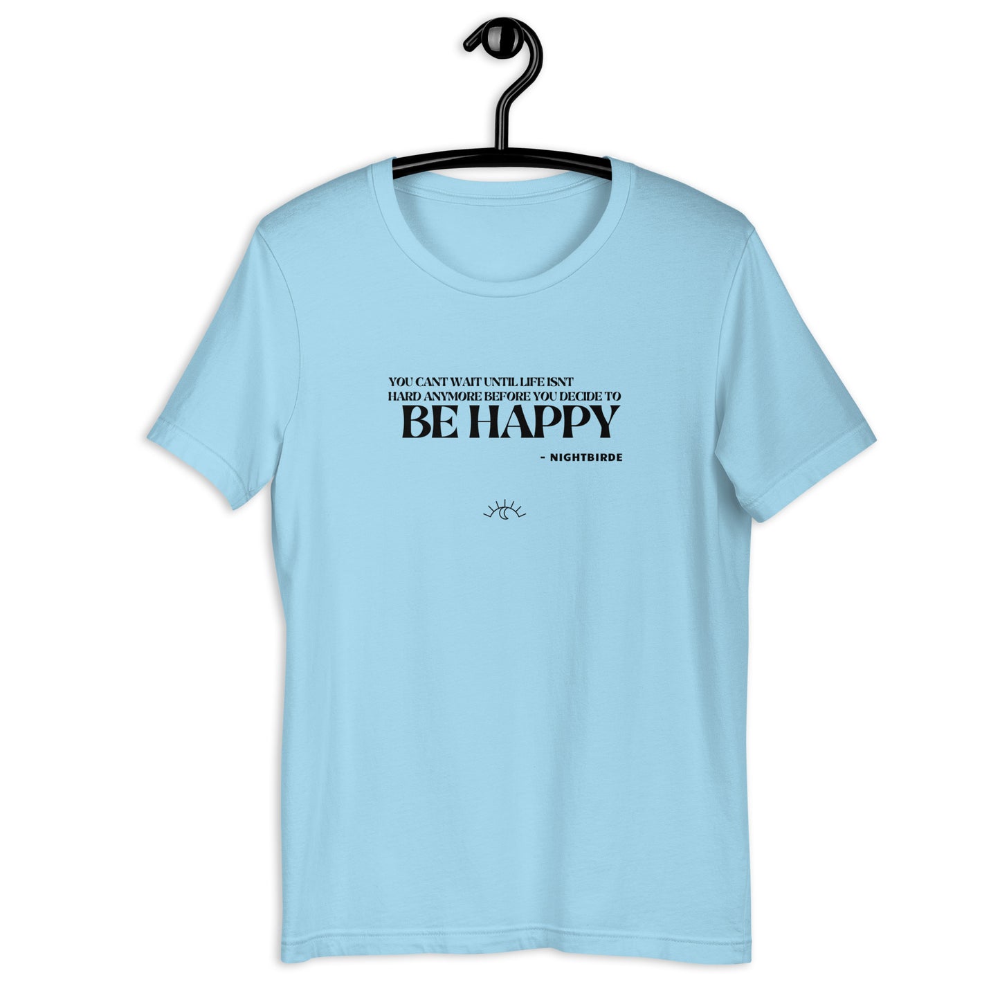 Quotes: Be Happy - Unisex Tee
