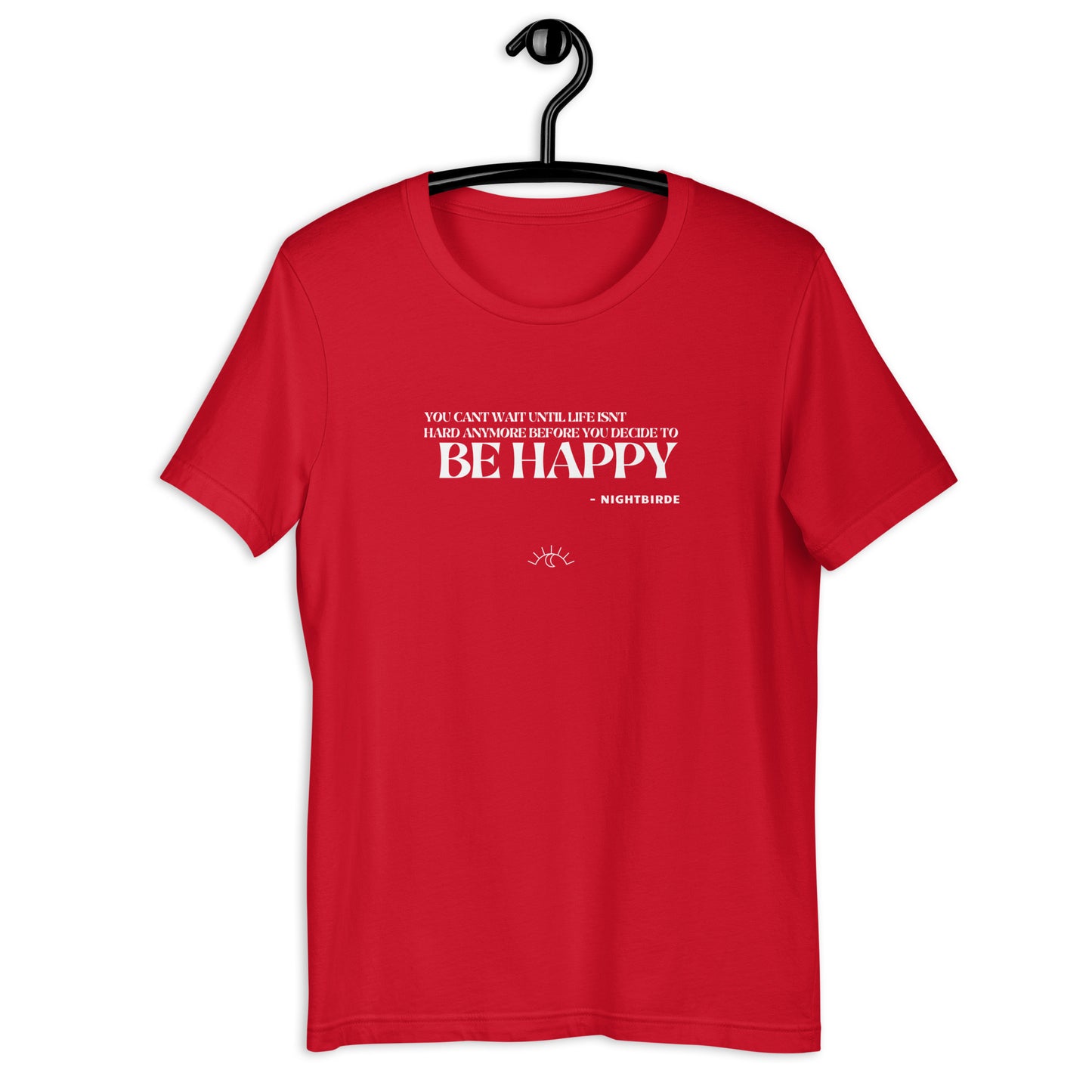 Quotes: Be Happy - Unisex Tee