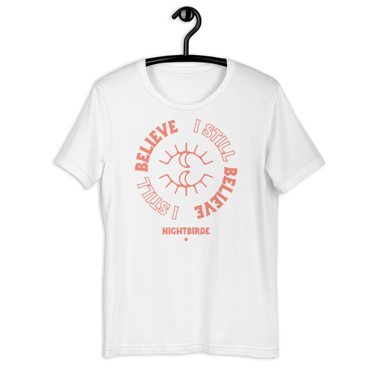 I Still Believe - Unisex Tee