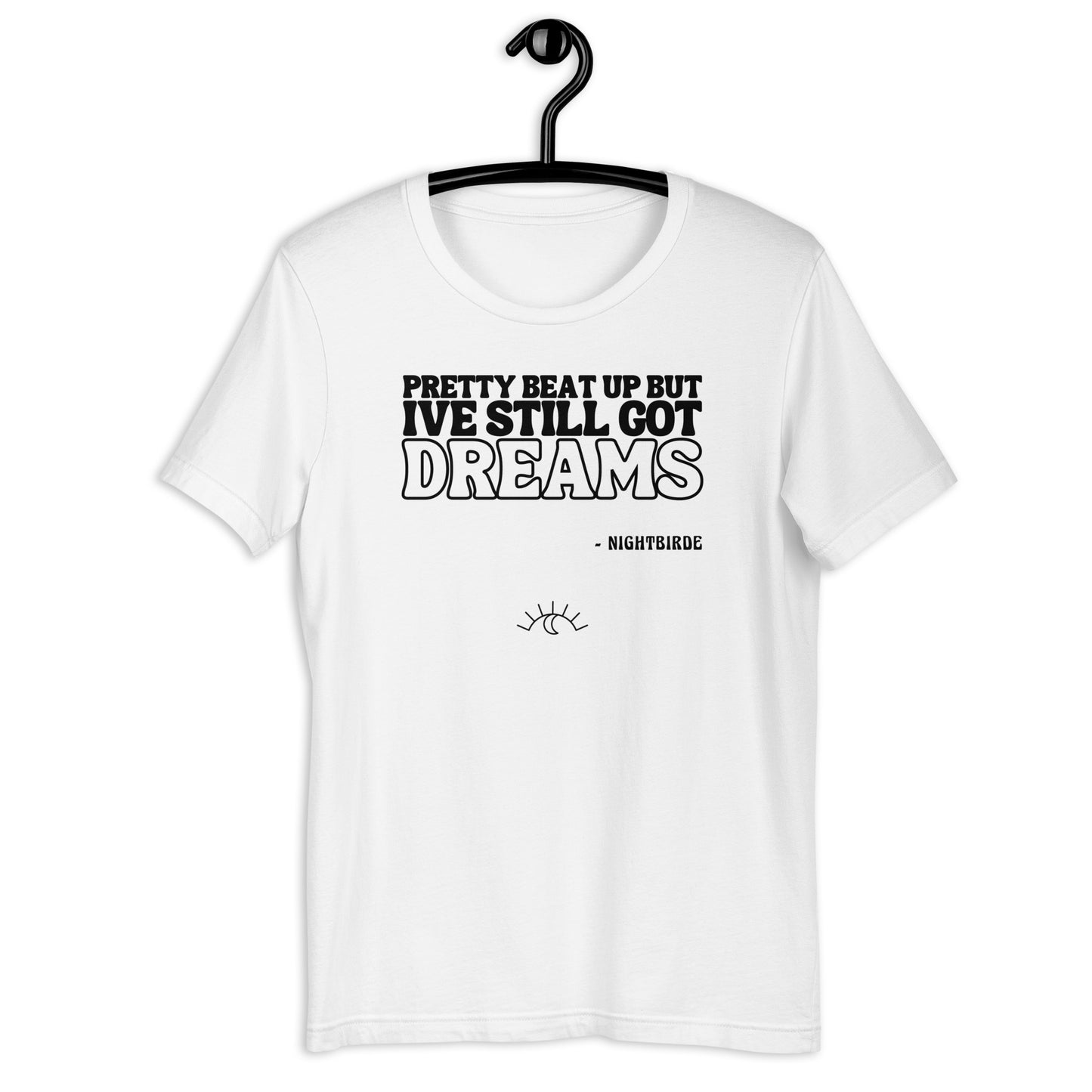 Quotes: Still Got Dreams - Unisex Tee