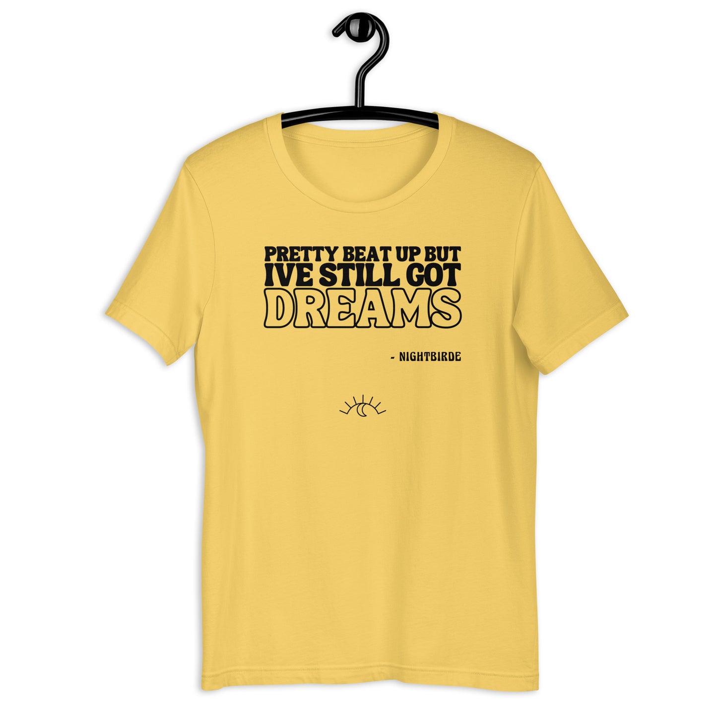 Quotes: Still Got Dreams - Unisex Tee